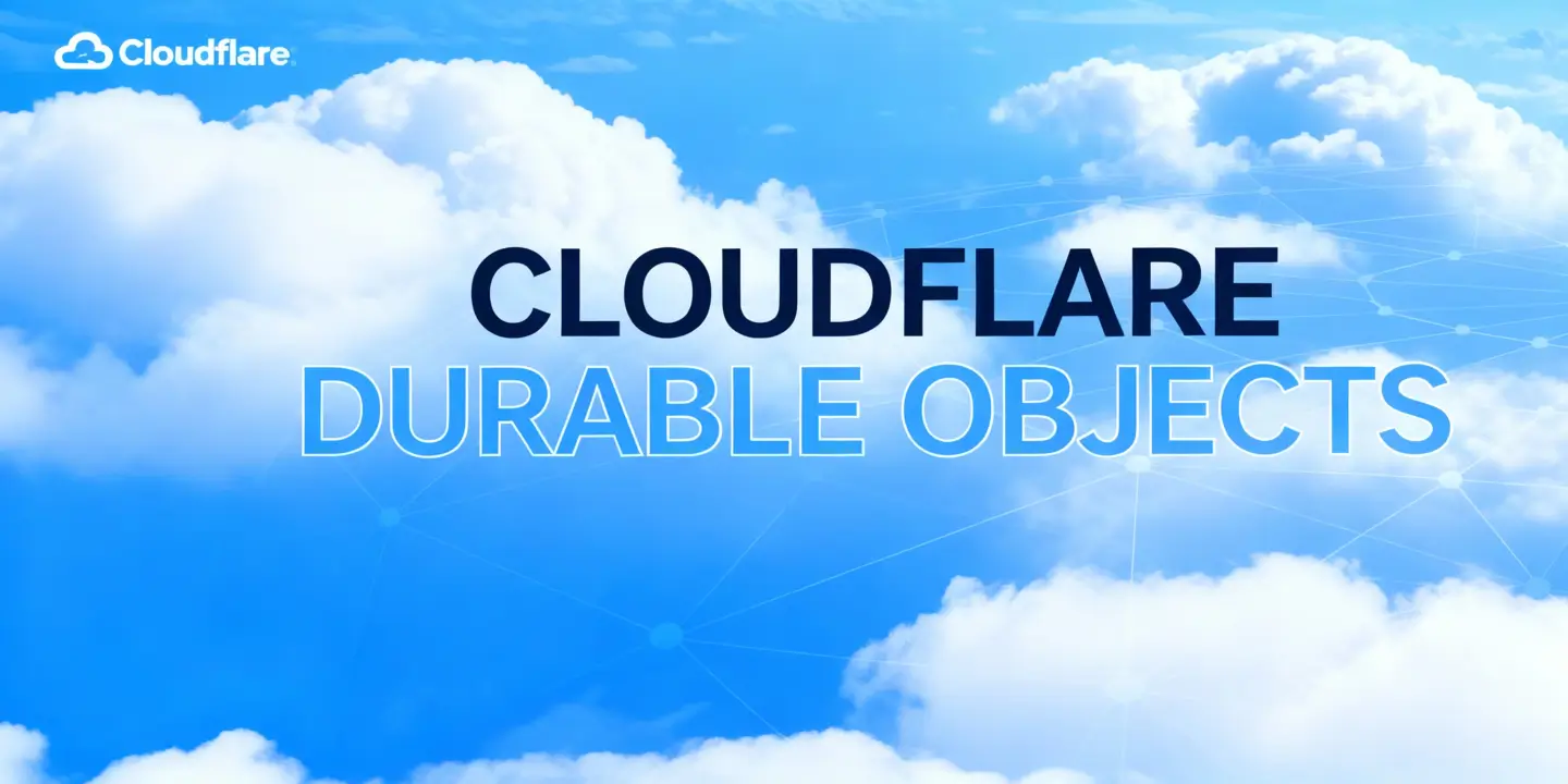 Featured image for 从零开始：用 Cloudflare Durable Objects 构建你的第一个有状态 Serverless 应用
