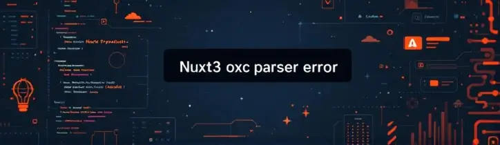 Featured image for Fix oxc-parser Module Error When Deploying Nuxt3 to Cloudflare